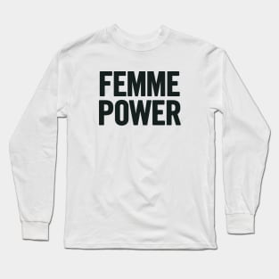 Femme Power Long Sleeve T-Shirt